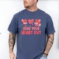 Valentine Day Book Read Your Heart Out Lovers Teacher Kids Men's Comfort Colors T-Shirt Blue Jean Valentine Day Book Read Your Heart Out Lovers Teacher Kids Men's Comfort Colors T-Shirt Blue Jean