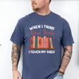 When I Think About Books I Touch My Shelf Bookworm Lovers Men's Comfort Colors T-Shirt Blue Jean When I Think About Books I Touch My Shelf Bookworm Lovers Men's Comfort Colors T-Shirt Blue Jean