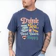 Women's Drink Tea Read Books Nerd Book Reader Book Reading Lover Men's Comfort Colors T-Shirt Blue Jean