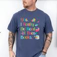 Yes I Really Do Need All These Books Men's Comfort Colors T-Shirt Blue Jean Yes I Really Do Need All These Books Men's Comfort Colors T-Shirt Blue Jean