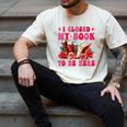 I Closed My Book To Be Here Valentines Book Lover Bookish Men's Comfort Colors T-Shirt Ivory