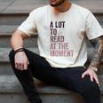 A Lot To Read At The Moment Book Reader Retro Reading Men's Comfort Colors T-Shirt Ivory A Lot To Read At The Moment Book Reader Retro Reading Men's Comfort Colors T-Shirt Ivory