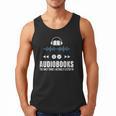 Audiobooks Listener Book Reading Lover Fun Men Tank Top