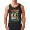 Ban Liars And Crooks Not History And Books Bookworm Library Men Tank Top Ban Liars And Crooks Not History And Books Bookworm Library Men Tank Top