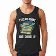 I Like Big Books And I Cannot Lie Book Reading Book Lover Men Tank Top
