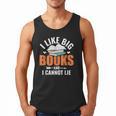 I Like Big Books I Cannot Lie School Librarian Book Lover Men Tank Top I Like Big Books I Cannot Lie School Librarian Book Lover Men Tank Top