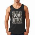 The Book Is Always Better Reader Preference Men Tank Top The Book Is Always Better Reader Preference Men Tank Top