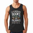 Book Lovers If It Involves Books And Pajamas Count Me In Men Tank Top