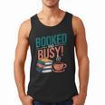 Booked And Busy Cool Coffee Reading Relaxing Books Men Tank Top Booked And Busy Cool Coffee Reading Relaxing Books Men Tank Top