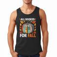 All Booked For Fall Book Pumpkin Autumn Thanksgiving Teacher Men Tank Top All Booked For Fall Book Pumpkin Autumn Thanksgiving Teacher Men Tank Top