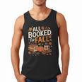 All Booked For Fall Pumpkin Books Thanksgiving Autumn Leaves Men Tank Top All Booked For Fall Pumpkin Books Thanksgiving Autumn Leaves Men Tank Top