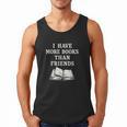 I Have More Books Than Friends Sarcastic Reader Introvert Men Tank Top