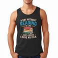 Bookworm A Day Without Reading Is Like Cute Reading Books Men Tank Top