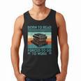 Born To Read Go Work Book Reading Librarian Men Women Men Tank Top Born To Read Go Work Book Reading Librarian Men Women Men Tank Top