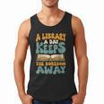 Borrow Books A Library A Day Keeps The Boredom Away Reading Men Tank Top