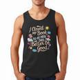 I Closed My Book To Be Here So This Better Be Good -_- Men Tank Top