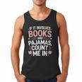 Cozy Up If It Involves Books And Pajamas I'm In Men Tank Top Cozy Up If It Involves Books And Pajamas I'm In Men Tank Top