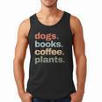 Dogs Books Coffee Plant Lover Gardening Cute Mom Life Men Tank Top Dogs Books Coffee Plant Lover Gardening Cute Mom Life Men Tank Top