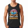 Donut Stop Reading Cute Book Reader Bookworm Donut Day Men Tank Top Donut Stop Reading Cute Book Reader Bookworm Donut Day Men Tank Top