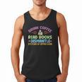 Drink Coffee Read Books Dismantle Systems Of Oppression Men Tank Top