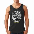 Haha Made You Read Books Bookworm Teacher Librarian Men Tank Top
