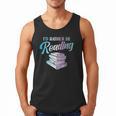 Id Rather Be Reading Book Librarian Men Women Kids Men Tank Top Id Rather Be Reading Book Librarian Men Women Kids Men Tank Top