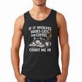 If It Involves Cats Books Coffee Introvert Pet Lover Men Tank Top
