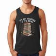 It's Not Hoarding If It's Books Book Reader Lover Men Tank Top