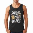 Just a Girl Who Loves Books Bookish Readers Book Lover Girls Men Tank Top Just a Girl Who Loves Books Bookish Readers Book Lover Girls Men Tank Top
