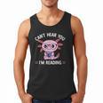 Kawaii Axolotl Can't Hear You I'm Reading Book Lover Men Tank Top