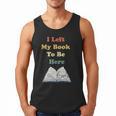 I Left My Book To Be Here Vintage Bookworm Men Tank Top