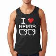 I Love Nerds I Heart Nerds For Science Book Knowledge Geeks Men Tank Top I Love Nerds I Heart Nerds For Science Book Knowledge Geeks Men Tank Top