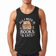 All I Need Is Books And Cats Reading Men Tank Top All I Need Is Books And Cats Reading Men Tank Top