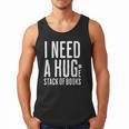 I Need A Huge Stack Of Books Book Lover Joke Men Tank Top I Need A Huge Stack Of Books Book Lover Joke Men Tank Top