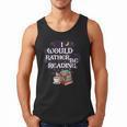 I Would Rather Be Reading Bookworm Book Lover Librarian Kids Men Tank Top I Would Rather Be Reading Bookworm Book Lover Librarian Kids Men Tank Top