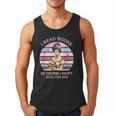 I Read Books Of Course I Didn't Vote For Him Vintage Quote Men Tank Top I Read Books Of Course I Didn't Vote For Him Vintage Quote Men Tank Top