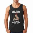 Read Books Drink Coffee Pet Dogs Fight Evil Bookworm Dog Men Tank Top Read Books Drink Coffee Pet Dogs Fight Evil Bookworm Dog Men Tank Top