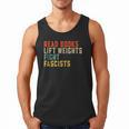 Read Books Lift Weights Fight Fascists Reading Men Tank Top Read Books Lift Weights Fight Fascists Reading Men Tank Top
