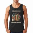 Read More Worry Less Book Lovers Motivational Quote Bookish Men Tank Top