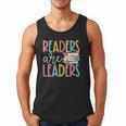 Readers Are Leaders Reading Book Lovers Teacher Women Kids Men Tank Top