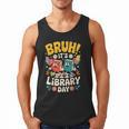 Reading Book Lover School Librarian Bruh It's Library Day Men Tank Top