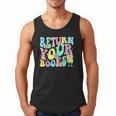 Return Your Books End School Year School Librarian Teacher For Men Women Girls Kids Men Tank Top