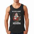 He Sees What You'Ve Been Reading Santa Book Lover Men Tank Top He Sees What You'Ve Been Reading Santa Book Lover Men Tank Top