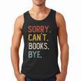 Sorry Can't Books Bye Shirts Books Lovers Men Tank Top