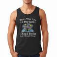 That’s What I Do Pet Cats Read Books Forget Things Flower Men Tank Top That’s What I Do Pet Cats Read Books Forget Things Flower Men Tank Top