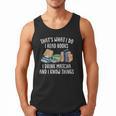 That's What I Do I Read Books I Drink Matcha I Know Things Men Tank Top That's What I Do I Read Books I Drink Matcha I Know Things Men Tank Top