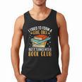 I Tried To Form A Gang Once But It Turned Into A Book Club Men Tank Top