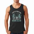 I Tried To Form A Gang But It Turned Into A Book Club Men Tank Top I Tried To Form A Gang But It Turned Into A Book Club Men Tank Top