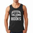 Warning I May Start Talking About Books Men Tank Top