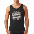 My Weekend Is Booked Reading Read Books Reader Nerd Men Tank Top